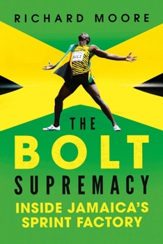 Hardcover The Bolt Supremacy: Inside Jamaica's Sprint Factory Book