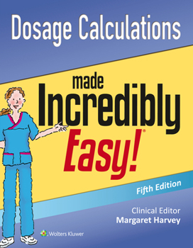 Paperback Dosage Calculations Made Incredibly Easy Book