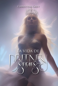 Paperback La Vida de Britney Spears: Más Allá de los Escenarios [Spanish] Book