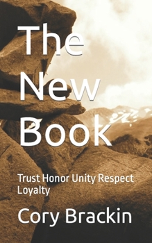 Paperback The New Book: Trust Honor Unity Respect Loyalty Book