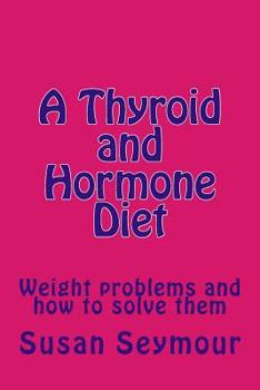 Paperback A Thyroid and Hormone Diet: Weight problems and how to solve them Book