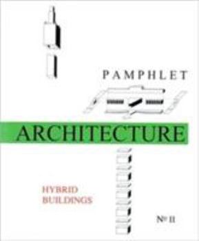 Pamphlet Architecture 11: Hybrid Buildings (Pamphlet Architecture, Volume 11) - Book  of the Pamphlet Architecture