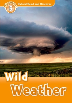 Paperback Oxford Read and Discover: Level 5: 900-Word Vocabularywild Weather Book