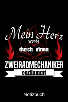 Mein Herz wurde durch einen Zweiradmechaniker entflammt: A5 Notizbuch | Liniert 120 Seiten | Geschenk/Geschenkidee zum Geburtstag | Weihnachten | ... | Muttertag | Namenstag (German Edition)