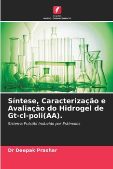 Paperback Síntese, Caracterização e Avaliação do Hidrogel de Gt-cl-poli(AA). [Portuguese] Book