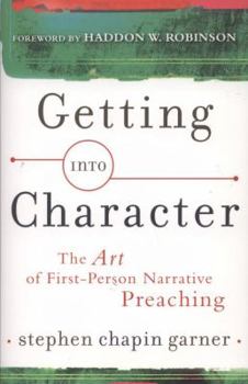 Paperback Getting Into Character: The Art of First-Person Narrative Preaching Book