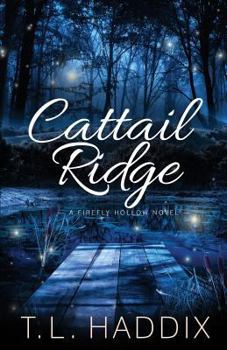 Cattail Ridge - Book #4 of the Firefly Hollow
