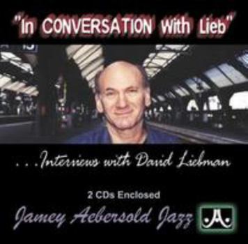 Audio CD In Conversation with Lieb: Interviews with David Liebman, 2 CDs Book