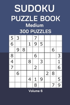 Paperback Sudoku Puzzle Book Medium: 300 Puzzles Volume 6 Book