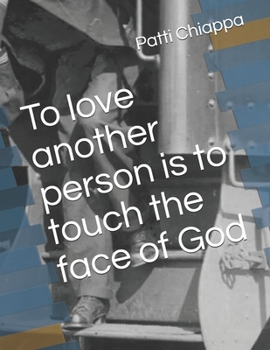Paperback To love another person is to touch the face of God Book