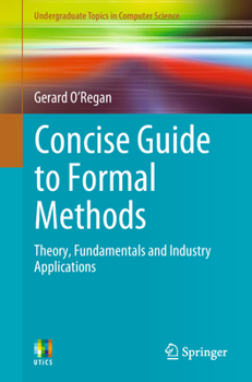 Paperback Concise Guide to Formal Methods: Theory, Fundamentals and Industry Applications Book