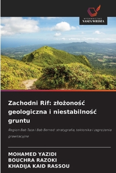 Zachodni Rif: zlozonosc geologiczna i niestabilnosc gruntu