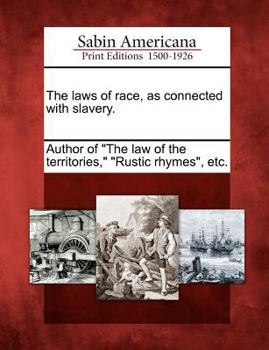 Paperback The Laws of Race, as Connected with Slavery. Book