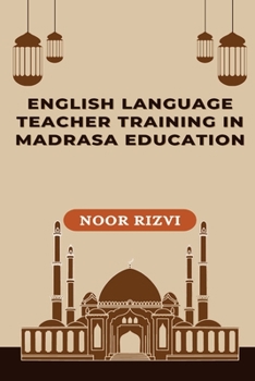 Paperback English Language Teacher Training in Madrasa Education Book