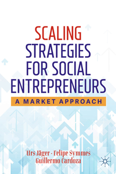 Hardcover Scaling Strategies for Social Entrepreneurs: A Market Approach Book