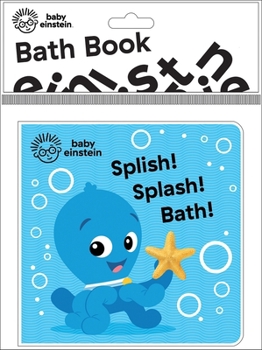 Baby Einstein: Splish! Splash! Bath! - Book  of the Baby Einstein
