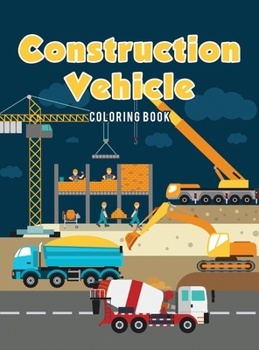 Hardcover Construction Vehicle Coloring Book