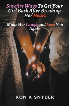 Paperback SureFire Ways To Get Your Girl Back After Breaking Her Heart Make Her Laugh And Love You Again Book
