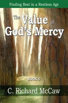 Paperback The Value of God's Mercy - BOOK 5: Finding Rest in a restless age Book