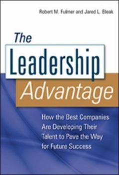 Hardcover The Leadership Advantage: How the Best Companies Are Developing Their Talent to Pave the Way for Future Success Book