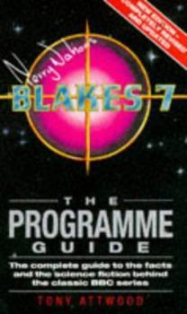 Mass Market Paperback Blake's 7 the Programme Guide: The Complete Guide to the Facts and the Science Fiction Behind... Book