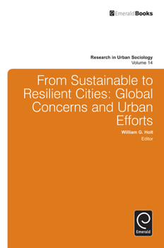 Hardcover From Sustainable to Resilient Cities: Global Concerns and Urban Efforts Book