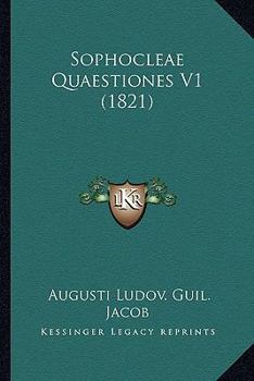 Paperback Sophocleae Quaestiones V1 (1821) [Latin] Book