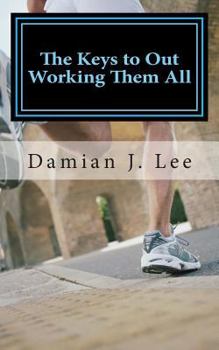 Paperback The Keys to Out working Them All Book