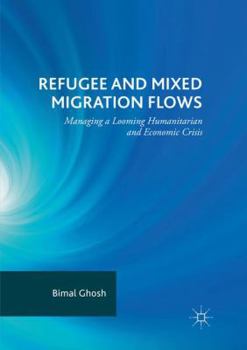 Paperback Refugee and Mixed Migration Flows: Managing a Looming Humanitarian and Economic Crisis Book
