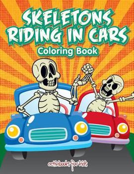 Paperback Skeletons Riding in Cars Coloring Book