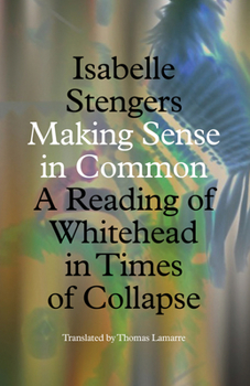 Paperback Making Sense in Common: A Reading of Whitehead in Times of Collapse Book
