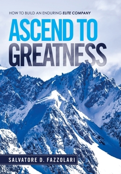 Hardcover Ascend to Greatness: How to Build an Enduring Elite Company Book