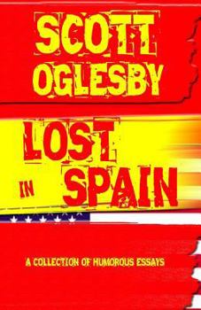 Paperback Lost In Spain: A Collection Of Humorous Essays Book