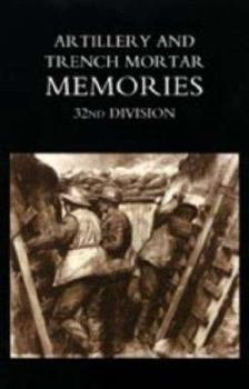 Paperback Artillery and Trench Mortar Memories - 32nd Division Book