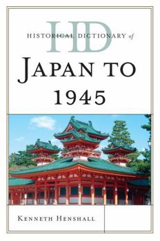 Hardcover Historical Dictionary of Japan to 1945 Book