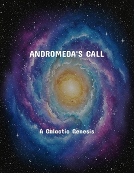 Paperback Andromeda'S Call: A Galactic Genesis Book