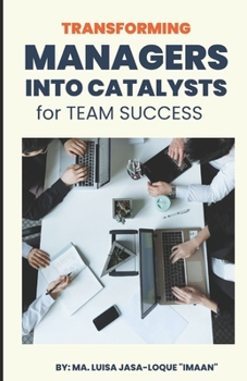 Paperback Transforming Managers into Catalysts for Team Success Book