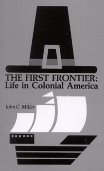Paperback The First Frontier: Life in Colonial America Book