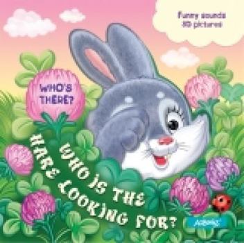 Hardcover Who Is the Hare Looking For? Book