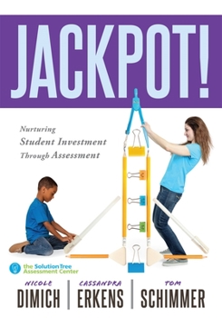 Paperback Jackpot!: Nurturing Student Investment Through Assessment (an Actionable Plan for Increasing Student Engagement) Book