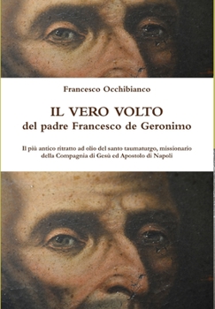 Hardcover Il vero volto del padre Francesco de Geronimo [Italian] Book