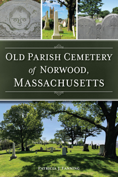 Paperback Old Parish Cemetery of Norwood, Massachusetts Book