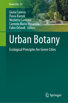 Urban Botany: Ecological Principles for Green Cities (Future City, 22)