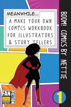 Paperback Boom! Comics by Nettie: A What Happens Next Comic Book for Budding Illustrators and Story Tellers Book