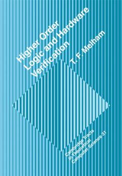 Higher Order Logic and Hardware Verification - Book  of the Cambridge Tracts in Theoretical Computer Science