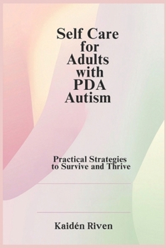 Paperback Self Care for Adults with PDA Autism: Practical Strategies to Survive and Thrive Book