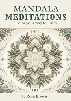 Paperback Mandala Meditations: Color your way to Calm Book
