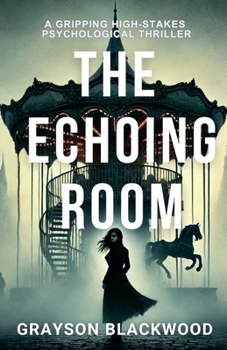 Paperback The Echoing Room: a Gripping High-Stakes Psychological Thriller Book