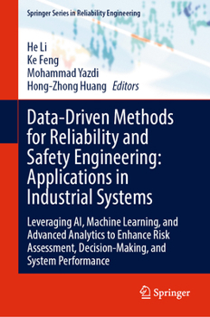 Hardcover Data-Driven Methods for Reliability and Safety Engineering: Applications in Industrial Systems: Leveraging Ai, Machine Learning, and Advanced Analytic Book