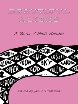 Paperback Beautiful Aliens: A Steve Abbott Reader Book